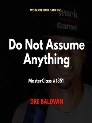 cover image of Do Not Assume Anything
